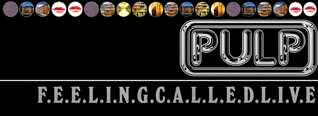 Pulp – FEELINGCALLEDLIVE